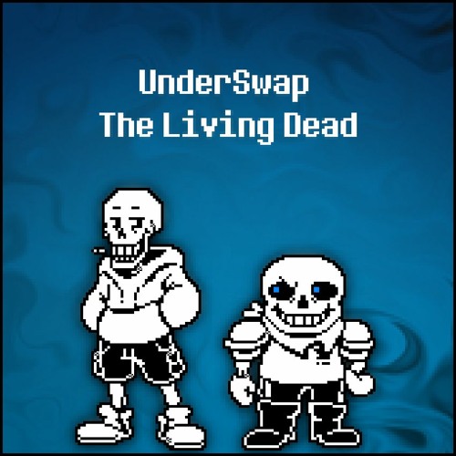 UNDERSWAP - THE LIVING DEAD