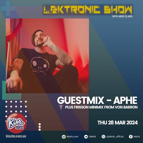 LEKTRONIC SHOW 2024 - Mar 28th -APHE and Von Barron