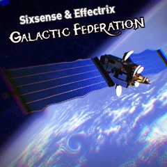 Sixsense & Effectrix - Galactic Federation ( 146 BPM) -  NEW 2021