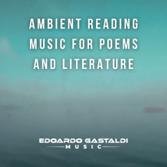 Ambient Reading Music for Poems and Literature