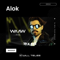 Alok, Apolo Oliver - WaaW (DJ Will Teles Mashup 2024) $$$