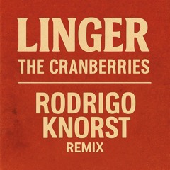 Linger - The Cranberries (Rodrigo Knorst Orquestra Remix).wav
