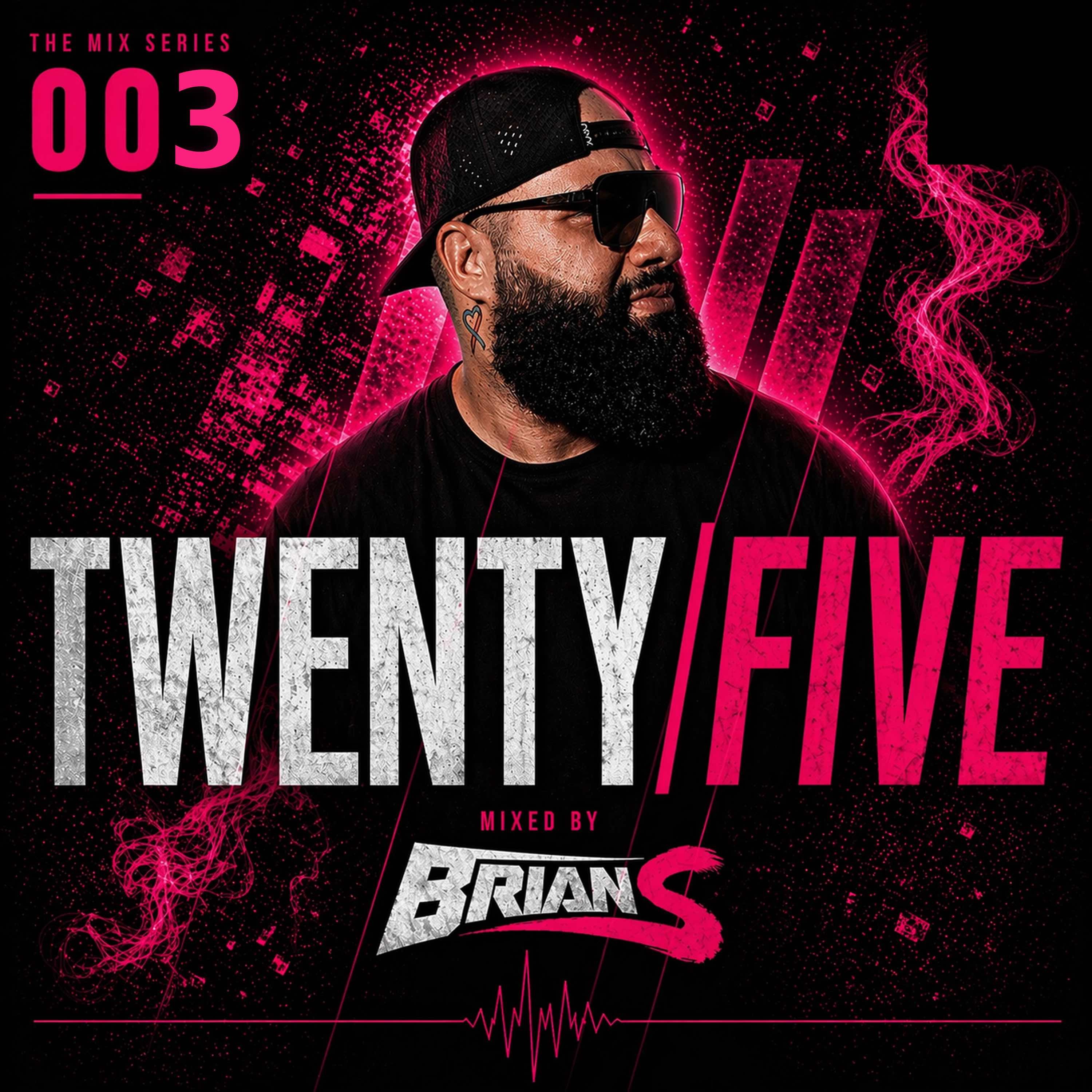 Brian S - Twenty|Five 003 episode artwork