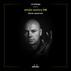Selador Sessions 348 | Dave Seaman's Radio Therapy