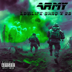 Army (LowLife Shaq x RB)