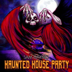 Sam Haynes - Haunted House Party  - NEW Halloween music 2021