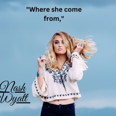 "Where she come from,"