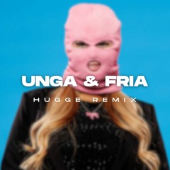 Fröken Snusk - UNGA & FRIA (Hugge Remix)