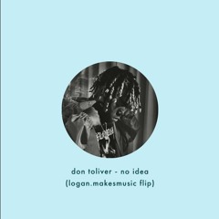 don toliver - no idea (logan.makesmusic flip)(instrumental) FULL REMIX OUT ON YOUTUBE