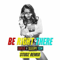 Diplo, Sleepy Tom - Be Right There (STUDZ Remix)