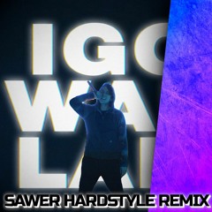 Daniel Trasher Ft. Hoody Guy - Igowallah [Sawer Hardstyle Bootleg] Extended Cut