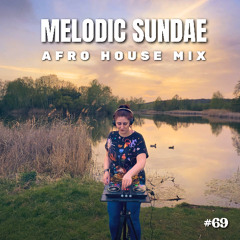 AUJA - Melodic Sundae #69 | Afro House mix