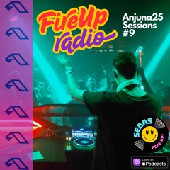 FIRE UP RADIO - Anjuna25 Sessions #9