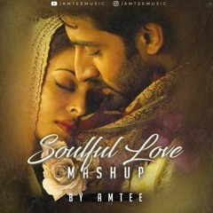 Soulful Love Mashup