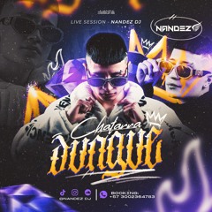 CHATARRADUNGUE LIVE SESSION! - NANDEZ®🤹🏻‍♂️