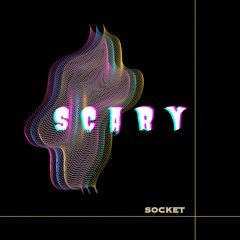 Socket - Scary