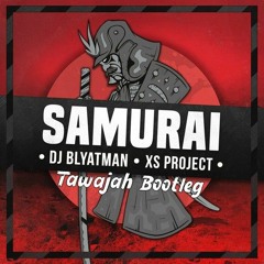 DJ Blyatman & XS Project - Samurai (Tawajah Bootelg)