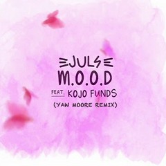 Juls - MOOD (ft. Kojo Funds)(Yaw Moore Remix)