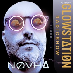 Glowstation Radioshow Episode 000 promotional set - NOVHA