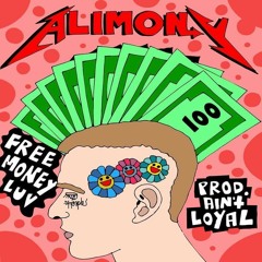 Alimony prod. ain't loyal