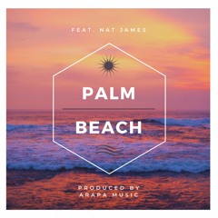 Palm Beach (Feat. Nat James) Produced by ARAPA Music