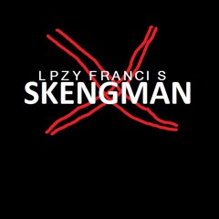 Lpzy Francis - Skengman