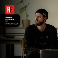 RE - WEEKLY ROUNDUP 20 by MAX CAESAR