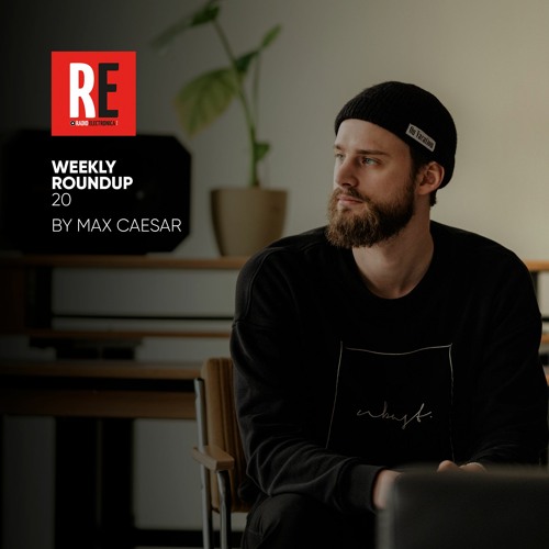 RE - WEEKLY ROUNDUP 20 by MAX CAESAR