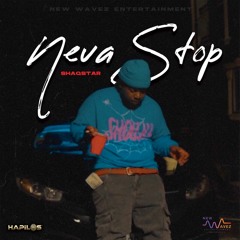 ShaqStar - Neva Stop [Leader Riddim]