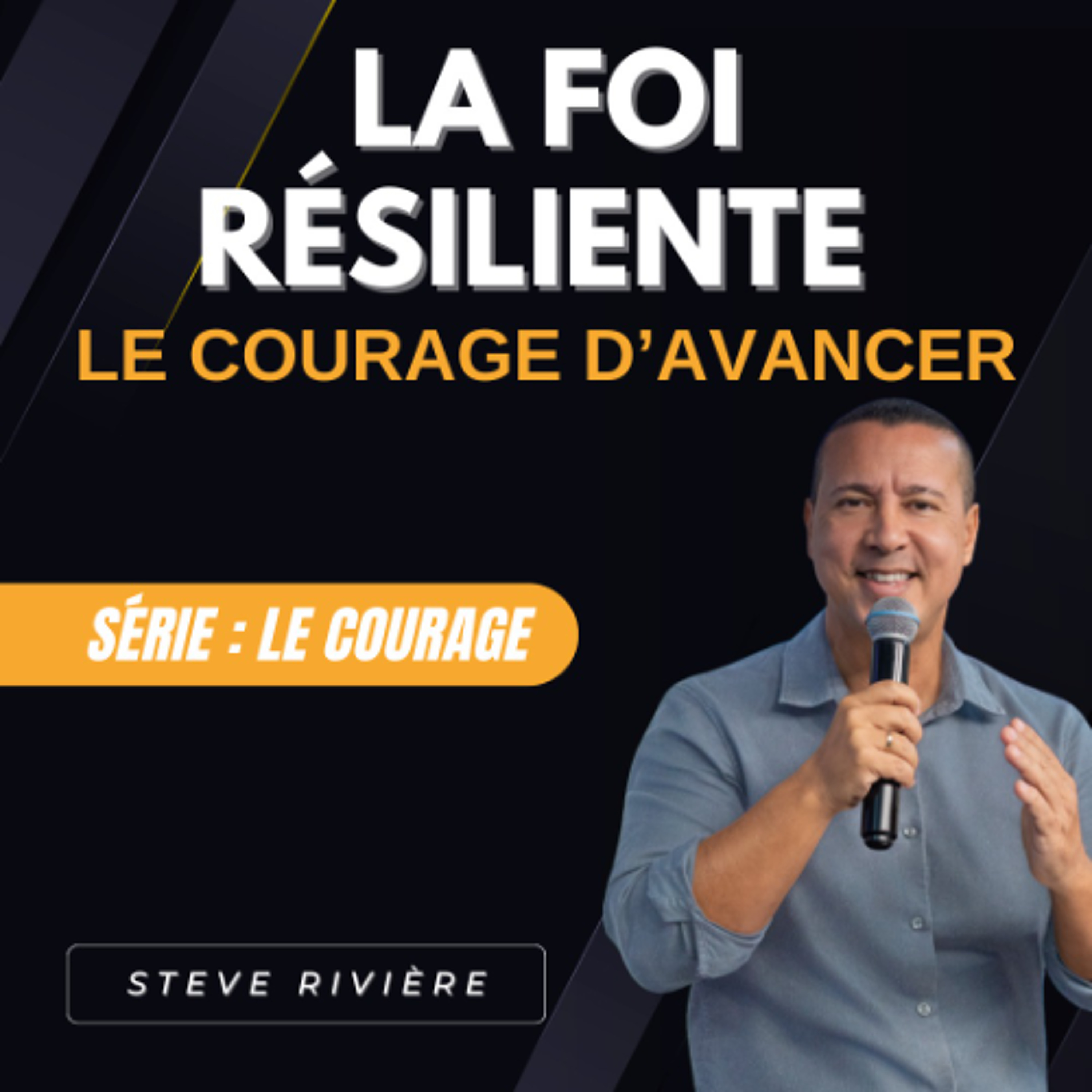 La Foi résiliente_ Le courage d'avancer - Stève RIVIERE