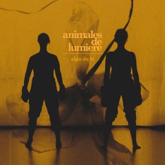 Animales de Lumiere ft. Grantssun - Algo de Ti