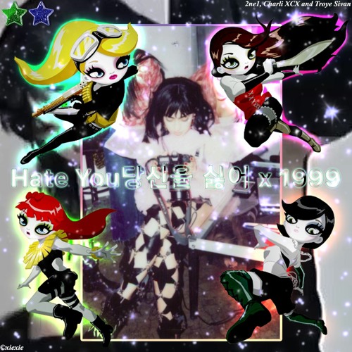 2NE1 x Charli XCX - Hate You당신을 싫어 x 1999