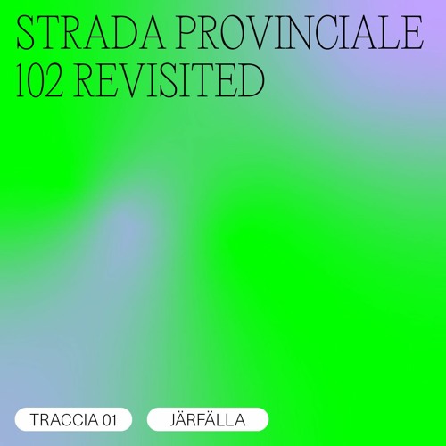 TRACCIA 01/10 - Järfälla / STRADA PROVINCIALE 102 REVISITED