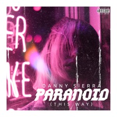 PARANOID (THIS WAY)