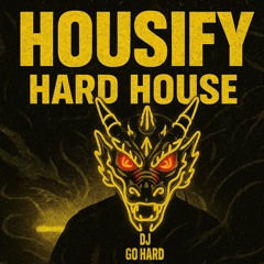 HOUSIFY - 1 Hour Hard House Album Mix