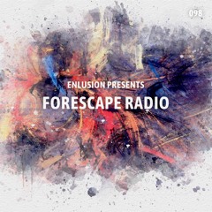 Forescape Radio #098