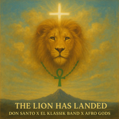 DON SANTO - The Lion Has Landed Ft. El Klassik Band & Afro Gods