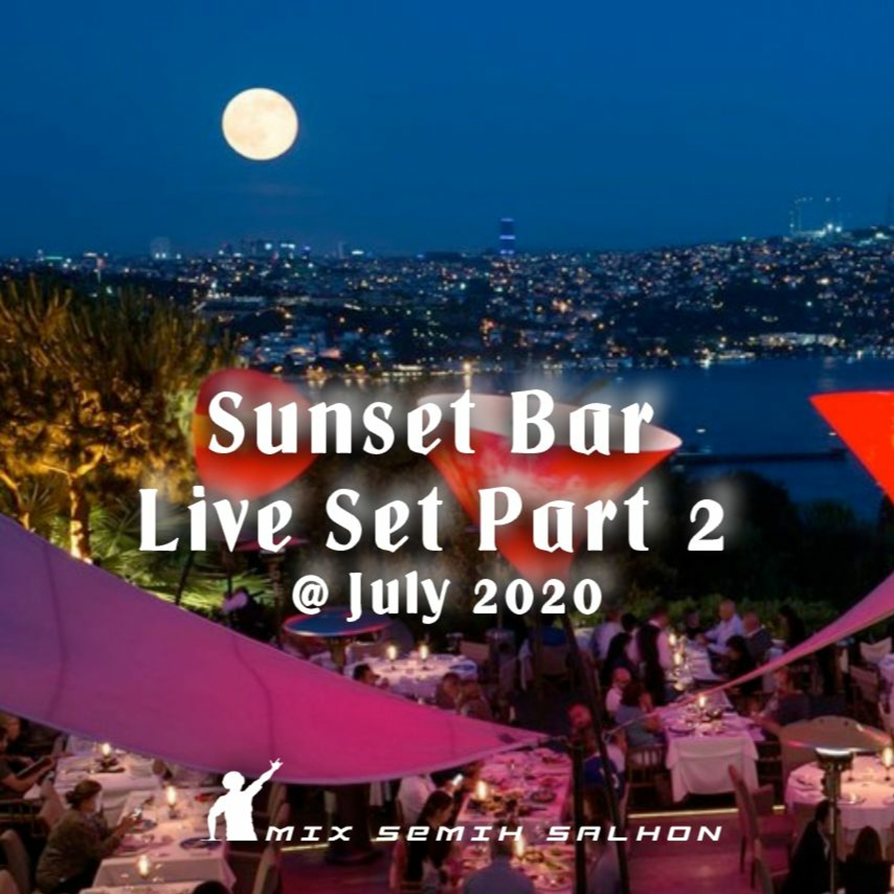 Sunset Bar Live Set Part 2 @ July 2020