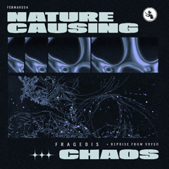 Fragedis - Nature Causing Chaos EP [FERMAV004]