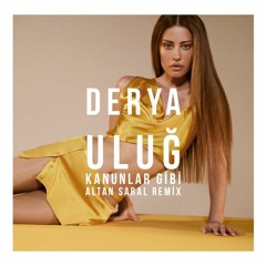 Derya Uluğ - Kanunlar Gibi (Altan Saral Remix)