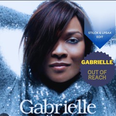 GABRIELLE - OUT OF REACH ( STILCK E LPSAX EDIT). * pitched down for sc*