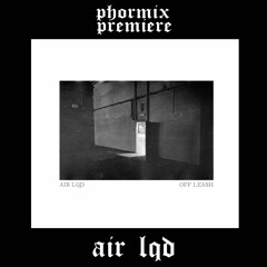 Premiere: AIR LQD - Off Leash [UNEX003]