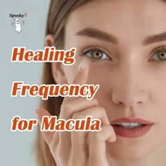 Healing Frequency for Macula - Spooky2 Rife Frequency Healing
