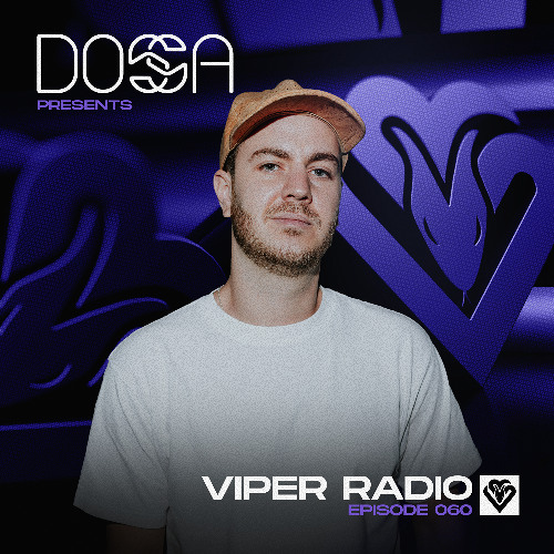 Dossa Presents Viper Radio Episode 060