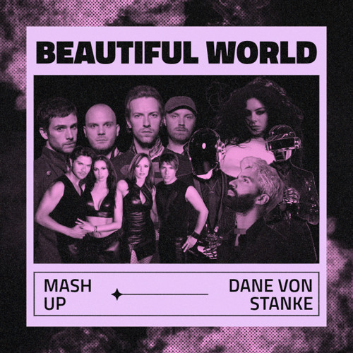 Beautiful World (Dane Von Stanke Mash Up)