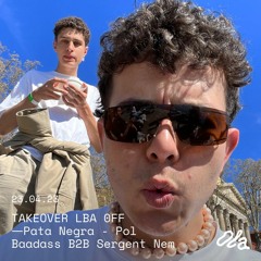 Pata Negra - Pol Baadass B2B Sergent Nem ⏤ LBA 0FF TAKEOVER
