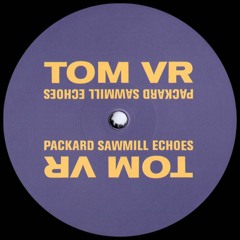 |TC125| Tom VR – Packed Sawmill Echoes (JUL 2019)