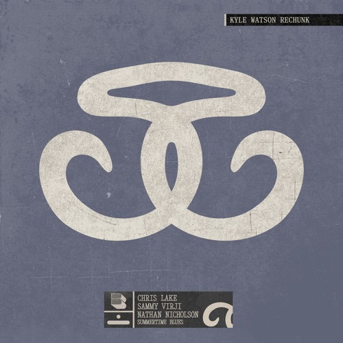 Chris Lake, Sammy Virji, Nathan Nicholson - Summertime Blues (Kyle Watson Rechunk)