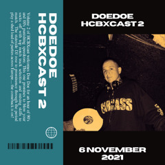HCBXCast Vol 2 - Doe Doe - 6th November 2021