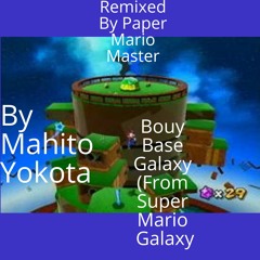 Bouy Base Galaxy (from Super Mario Galaxy)